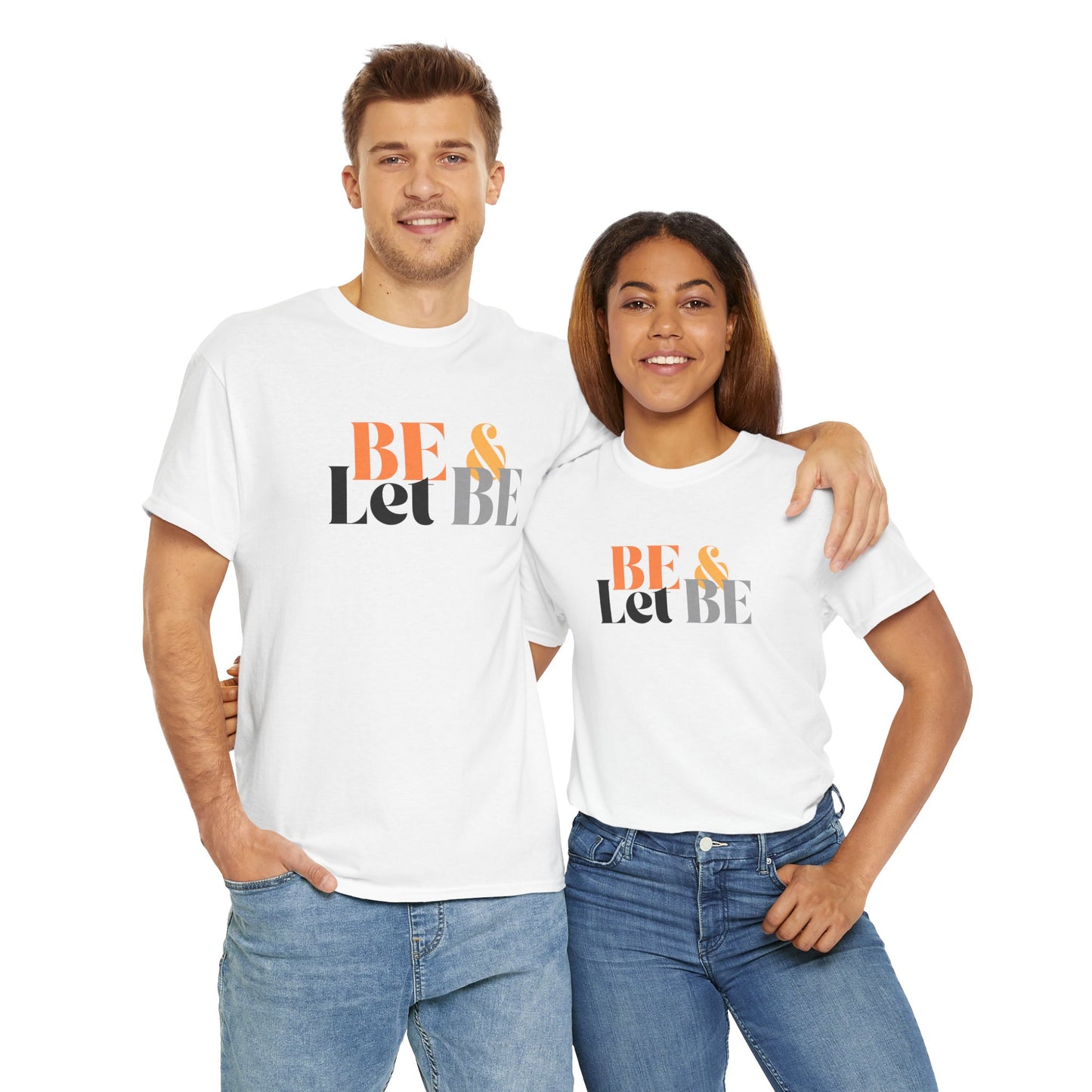 Be & Let Be Unisex Heavy Cotton Tee