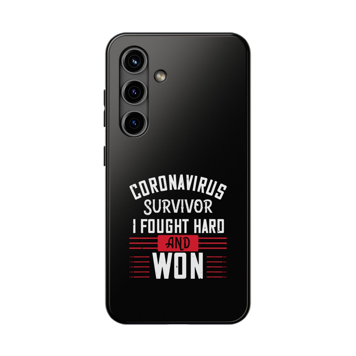 Corona virus survivor / Tough Phone Cases