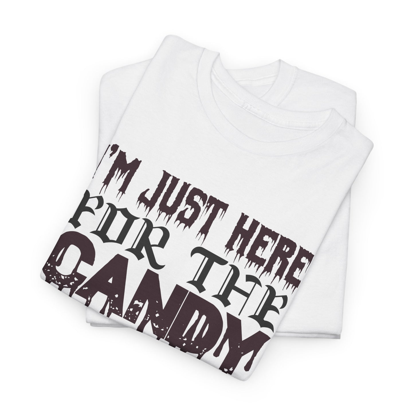 I'm just hear for the candy / Halloween Unisex Heavy Cotton Tee