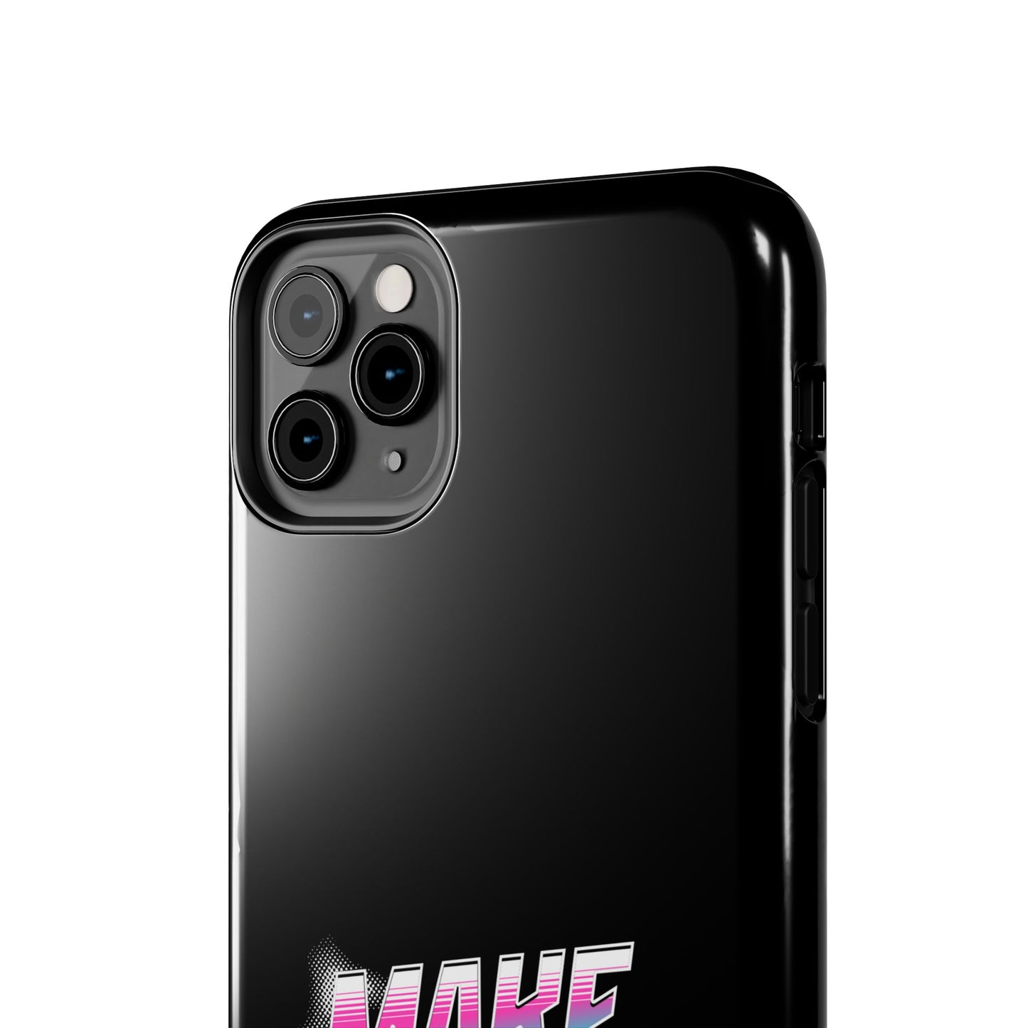 Make Each Day Count / Tough Phone Cases