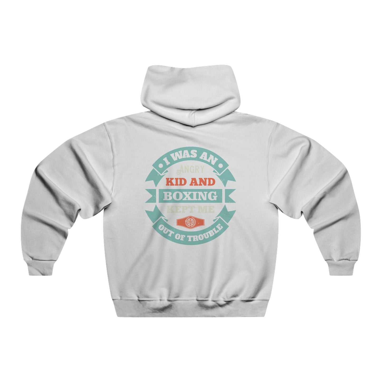 I was an angry kid and boxing kept me out of trouble / Men's NUBLEND® Hooded Sweatshirt