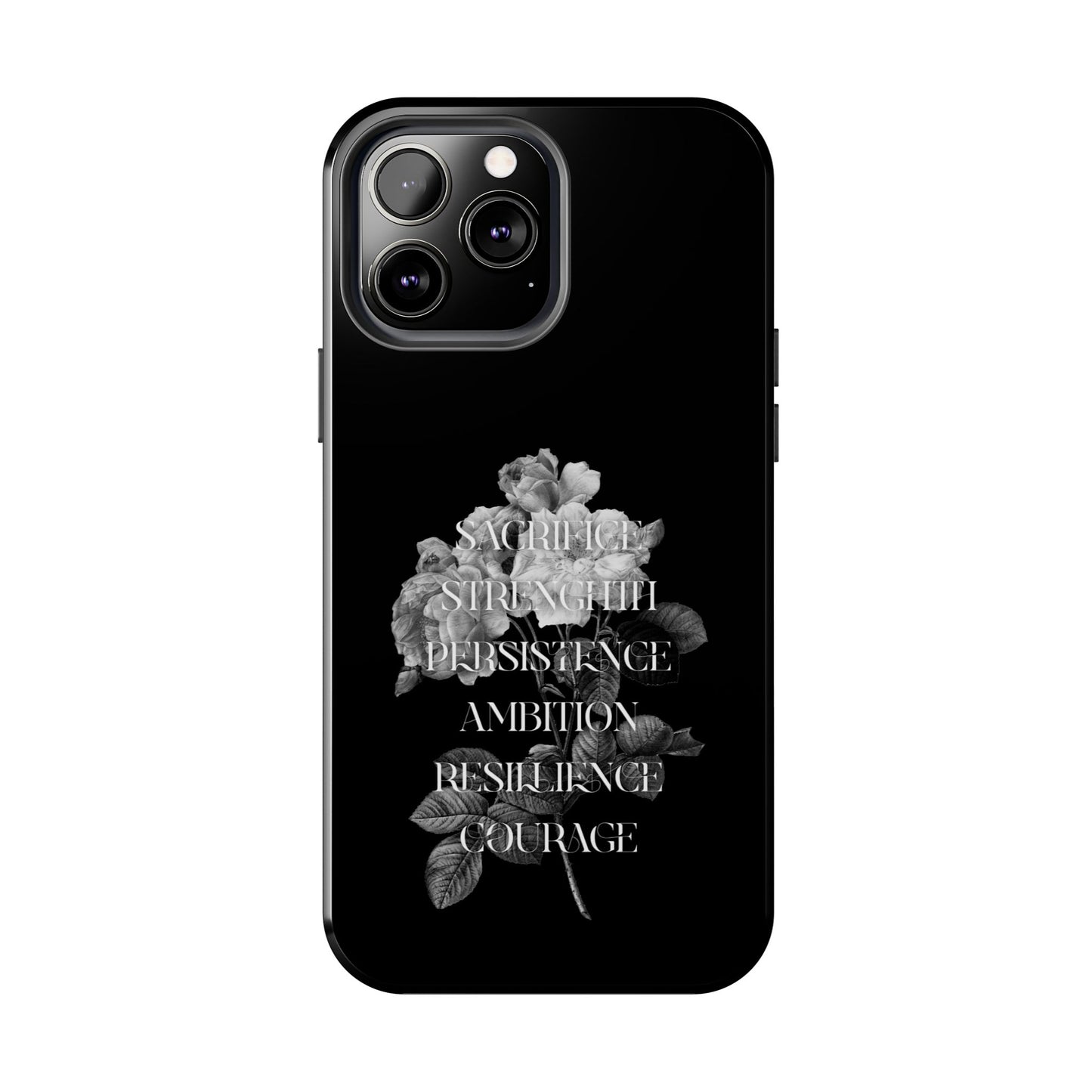 Sacrifice Strength Persistence Ambition Resilience Courage / Tough Phone Cases