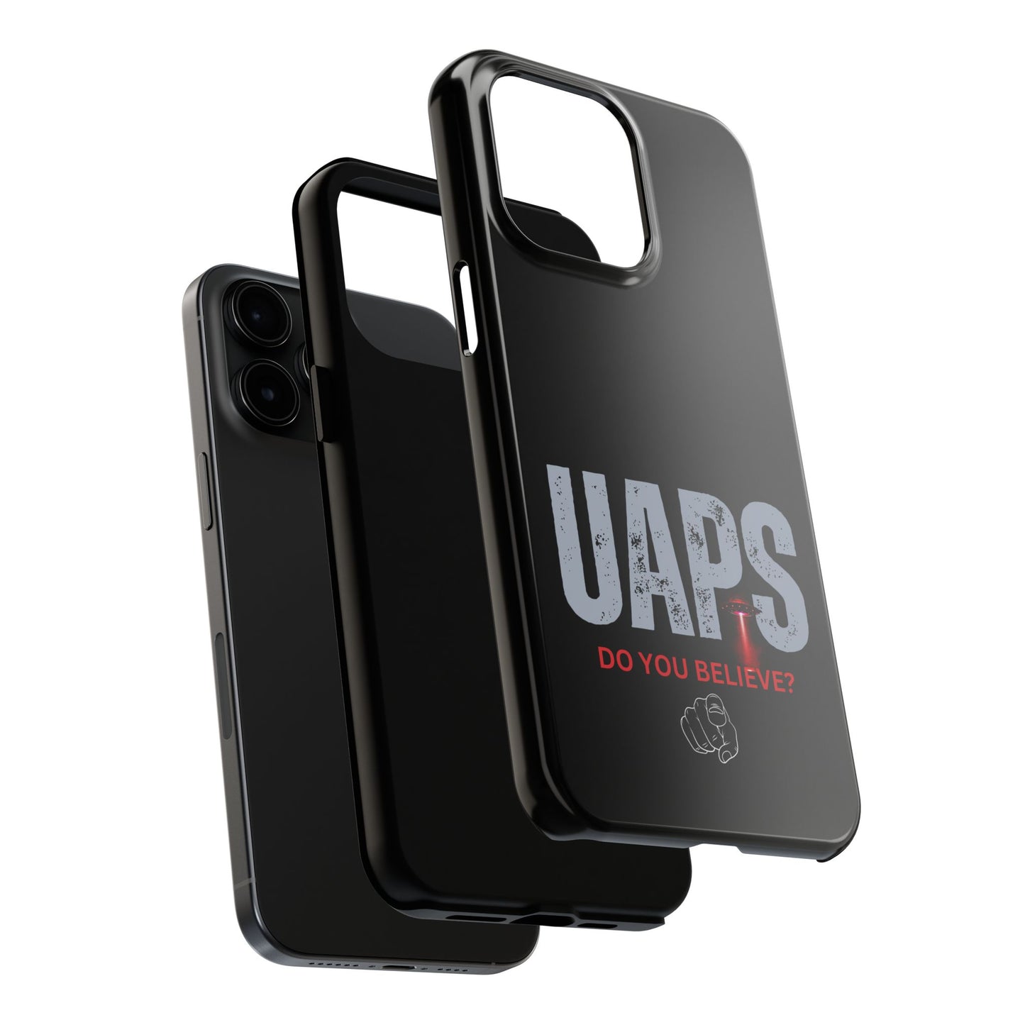 UAPS / Do YOU believe? / Tough Phone Cases