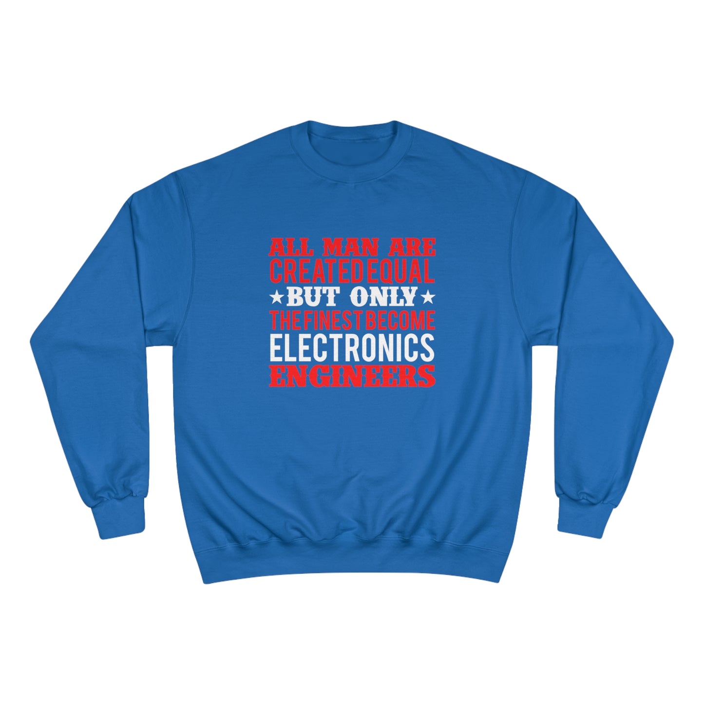 All men are created equal (Engineer) / Champion Sweatshirt