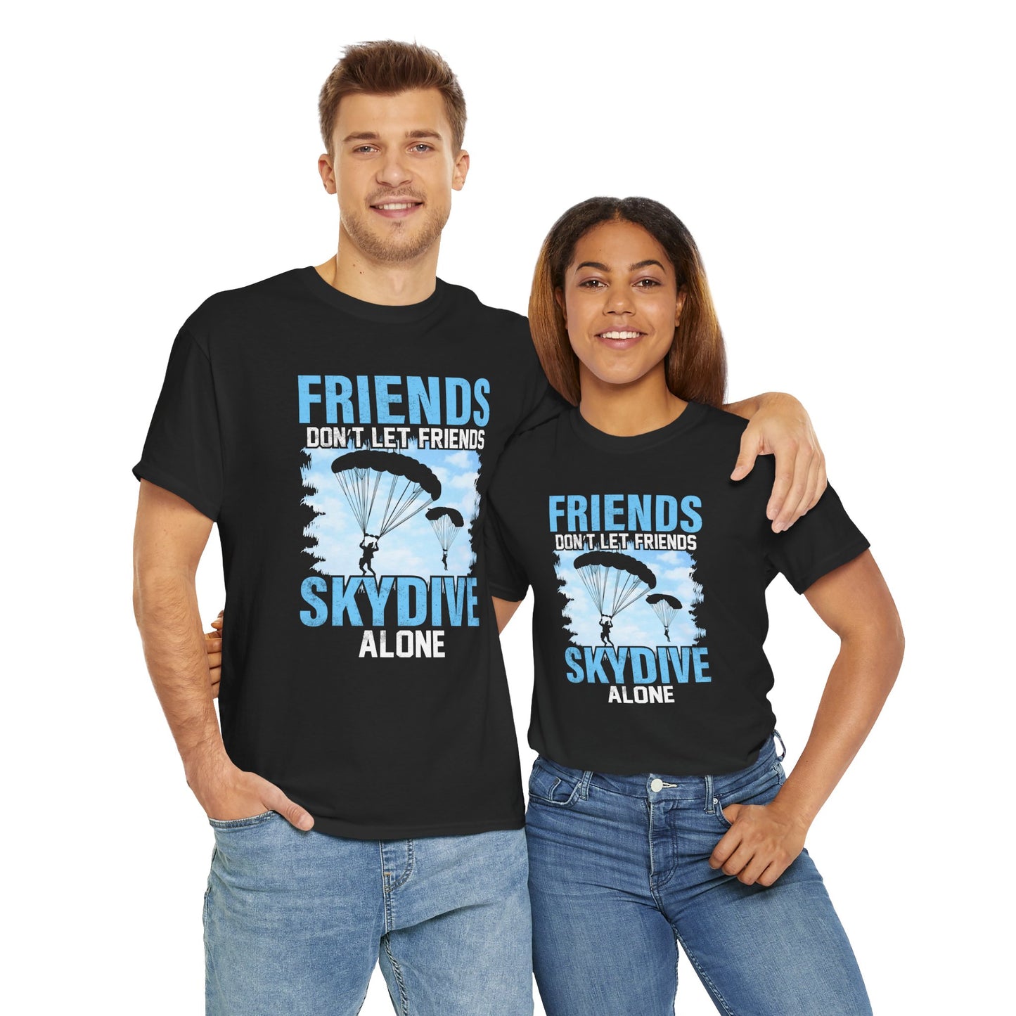 Friends don't let friends skydive alone Unisex Heavy Cotton Tee