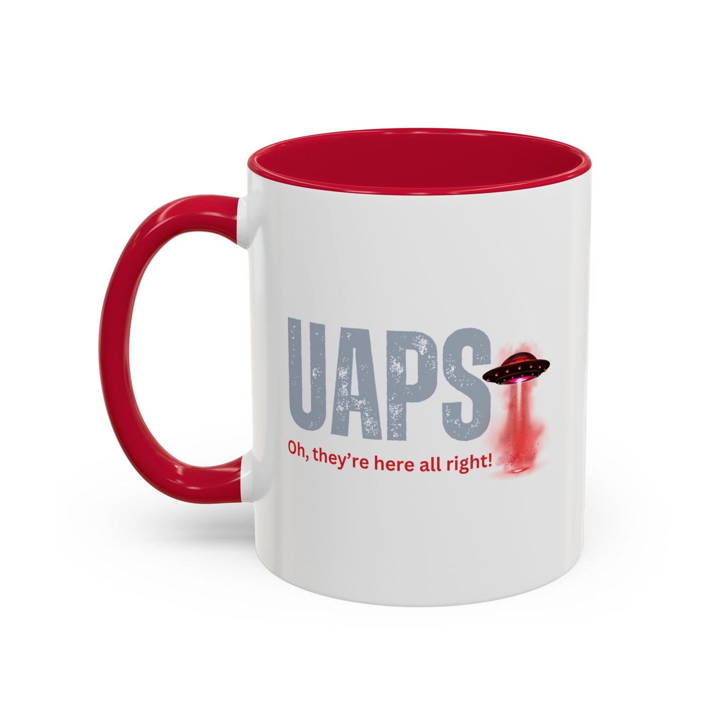 UAPS / Oh they're here all right! / Colorful Mugs (11oz, 15oz)