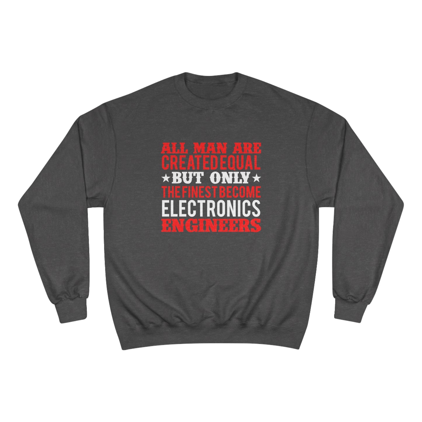 All men are created equal (Engineer) / Champion Sweatshirt