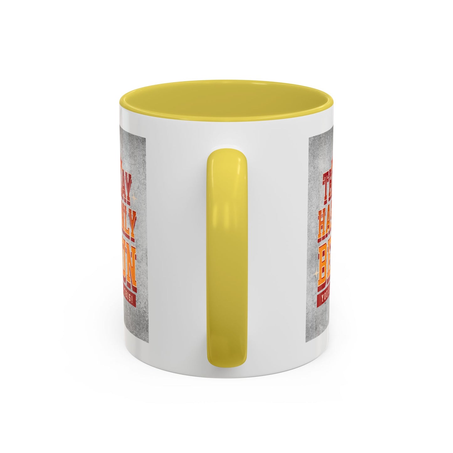 The day has only begun / Colorful Mugs (11oz, 15oz)