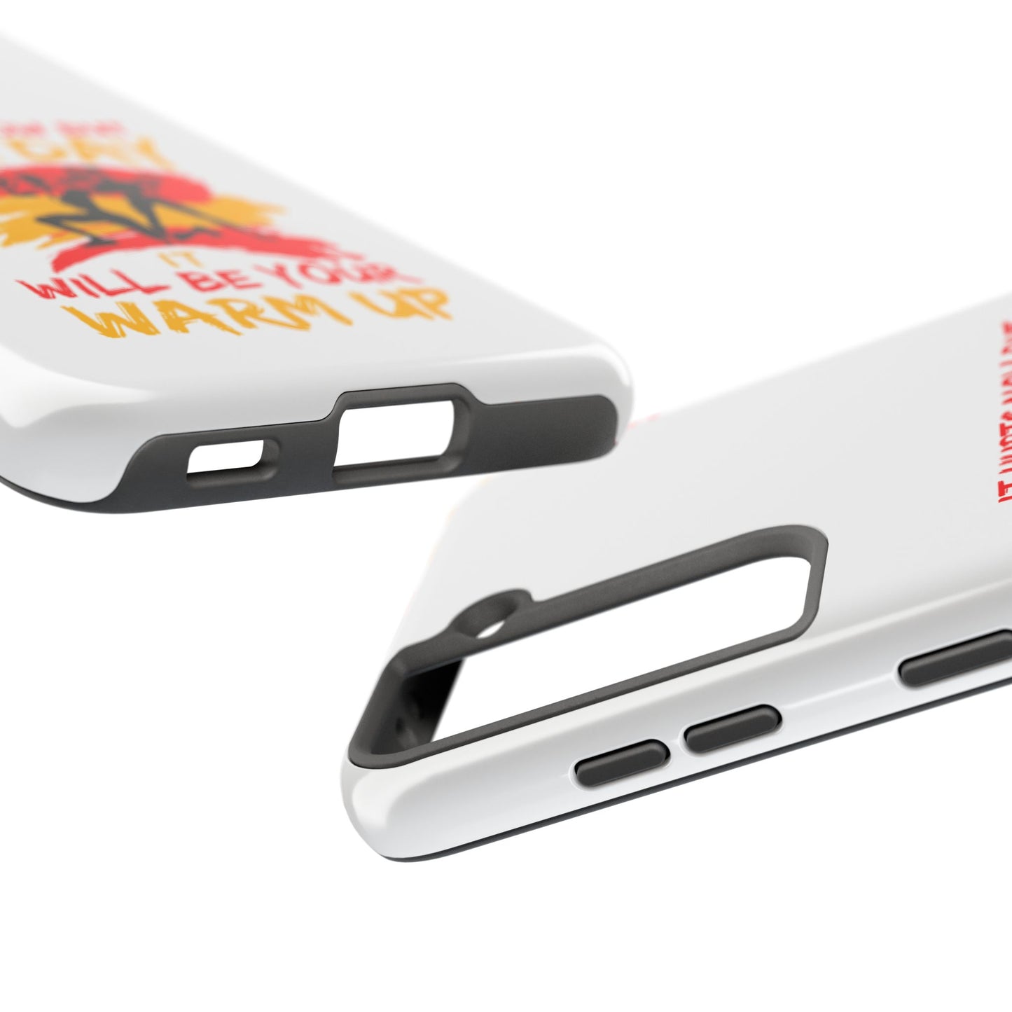 It hurts now but 1 day it will be your warm up / Tough Phone Cases