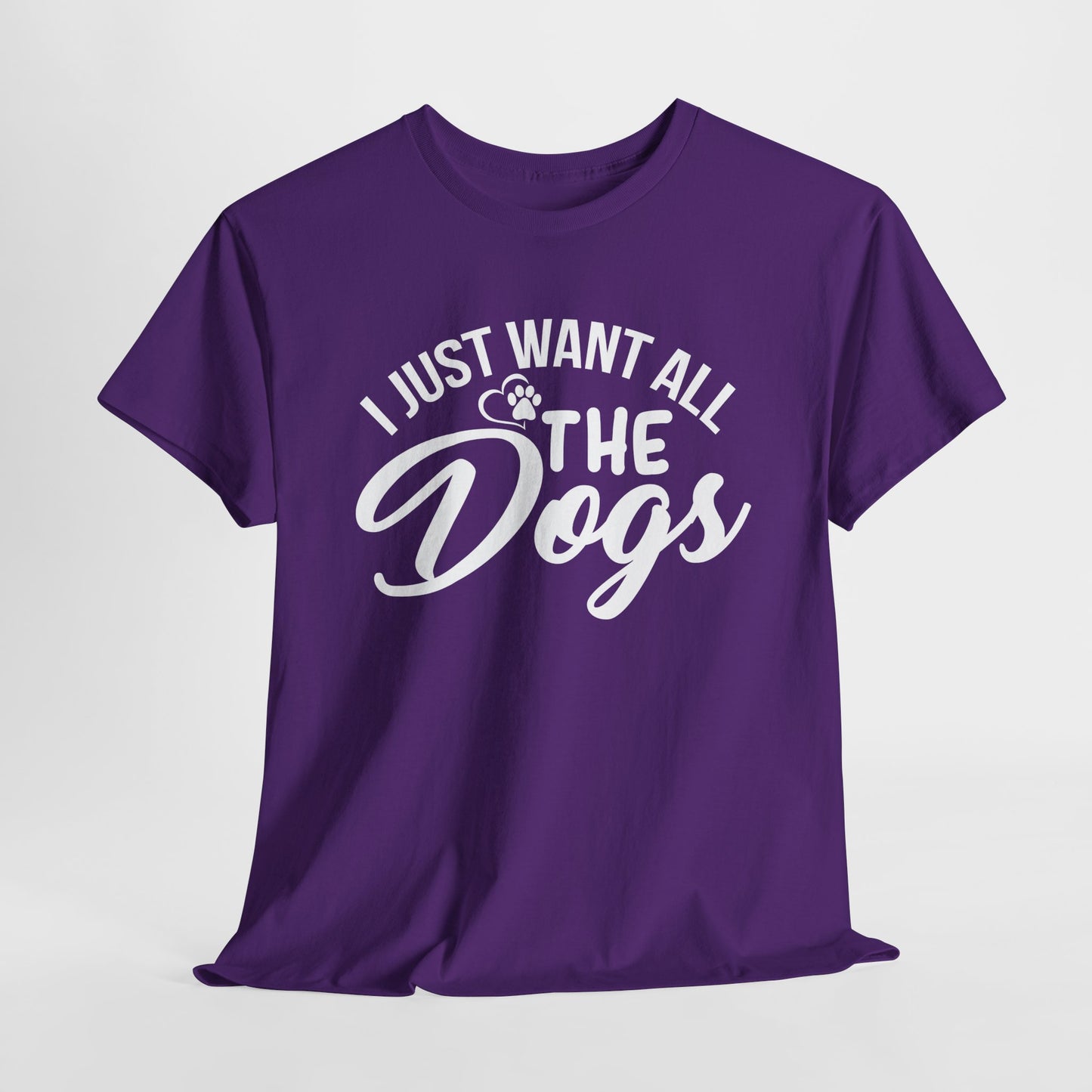 I Just Want All The Dogs Unisex Heavy Cotton Tee