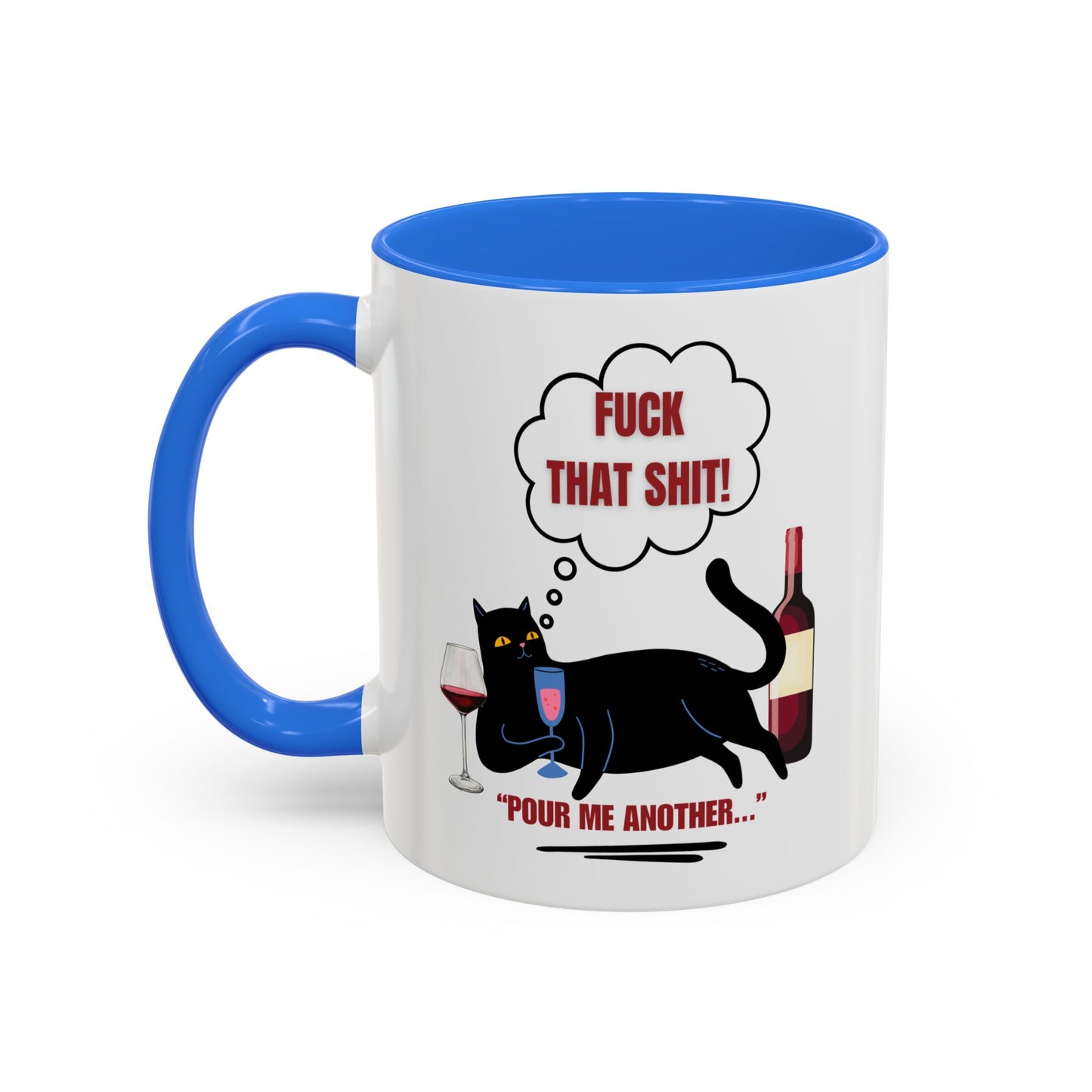 F That shit / Pour me another / Colorful Mugs (11oz, 15oz)