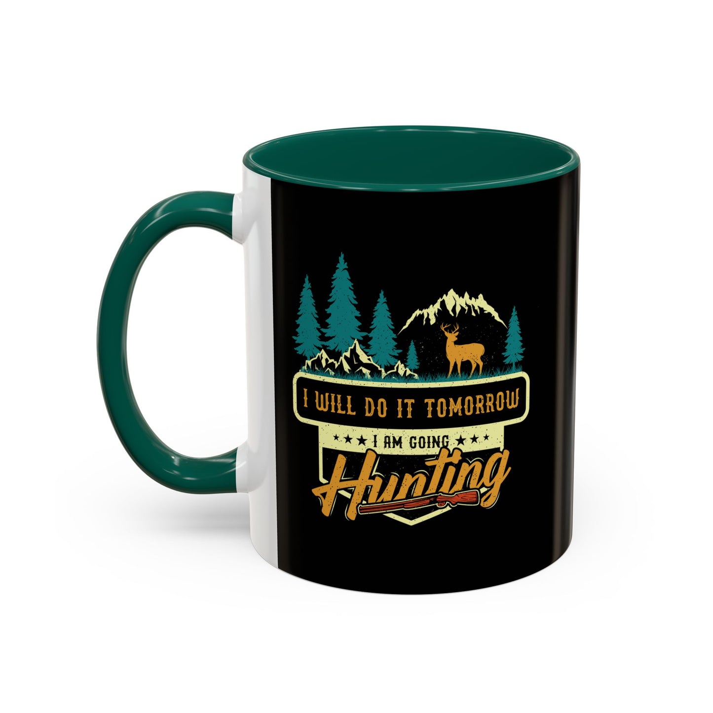 I will do it tomorrow, I'm going hunting / Colorful Mugs (11oz, 15oz)