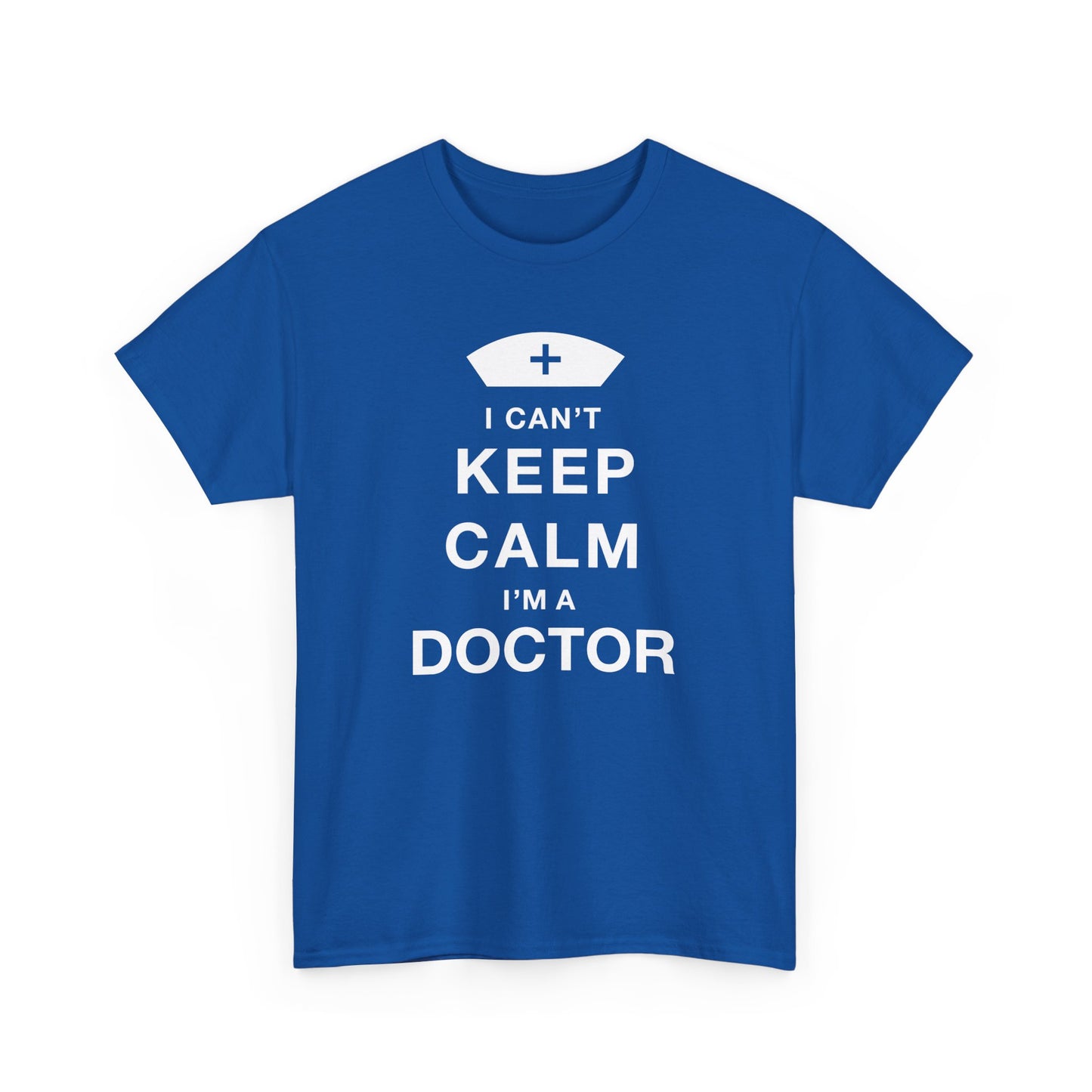 I can't keep calm I'm a doctor Unisex Heavy Cotton Tee