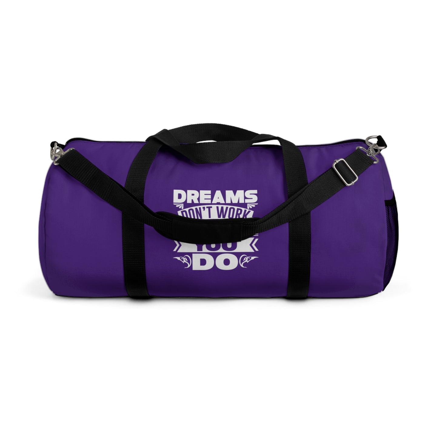 Dreams don't work unless you do / Duffel Bag