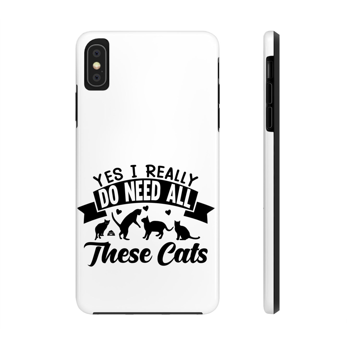 Yes I really do need all these cats / Tough Phone Cases