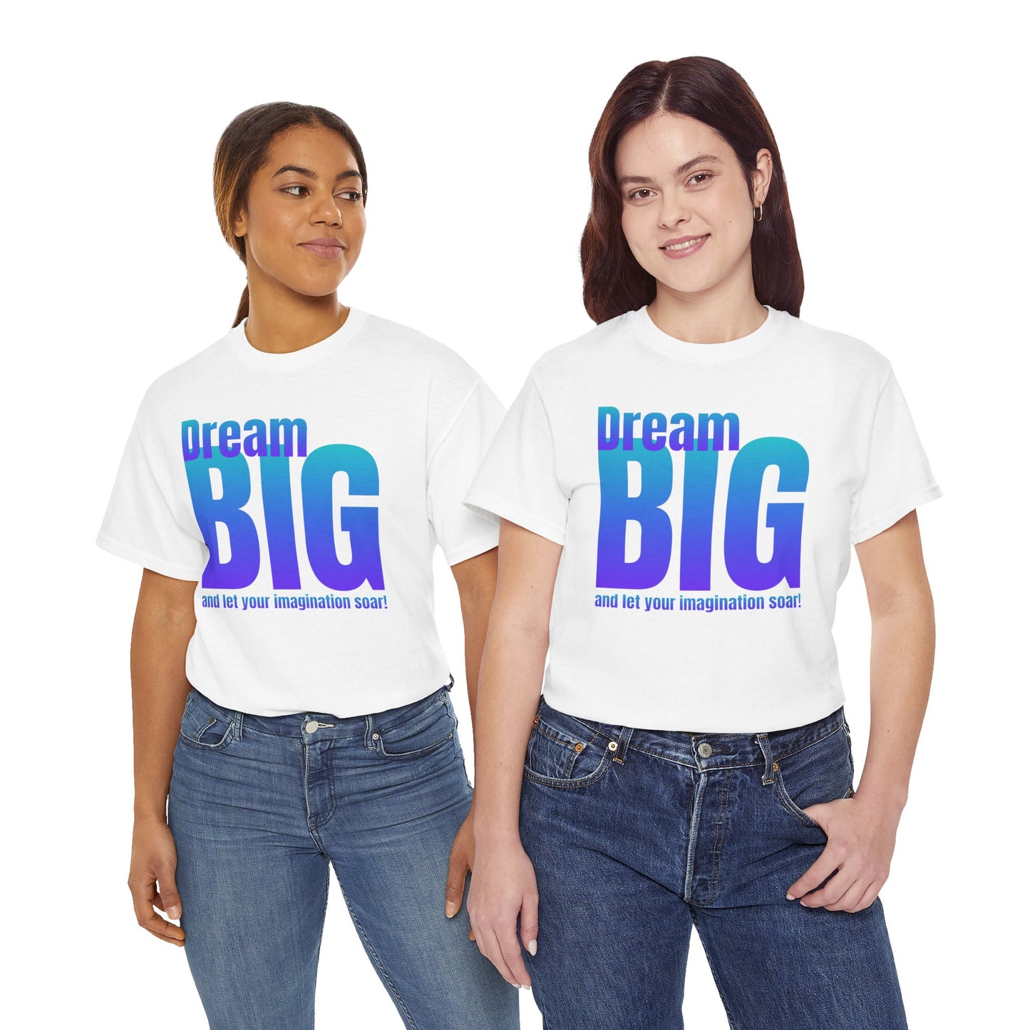 Dream big quote Unisex Heavy Cotton Tee