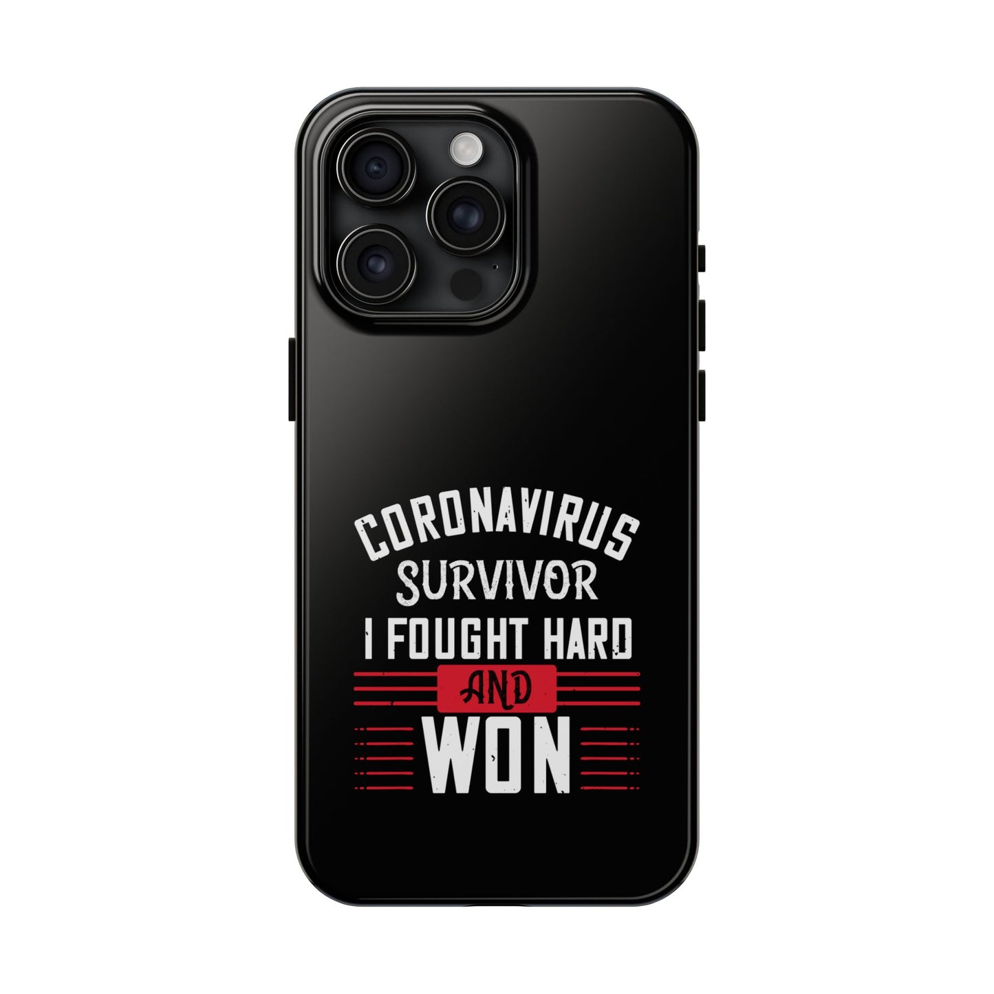 Corona virus survivor / Tough Phone Cases