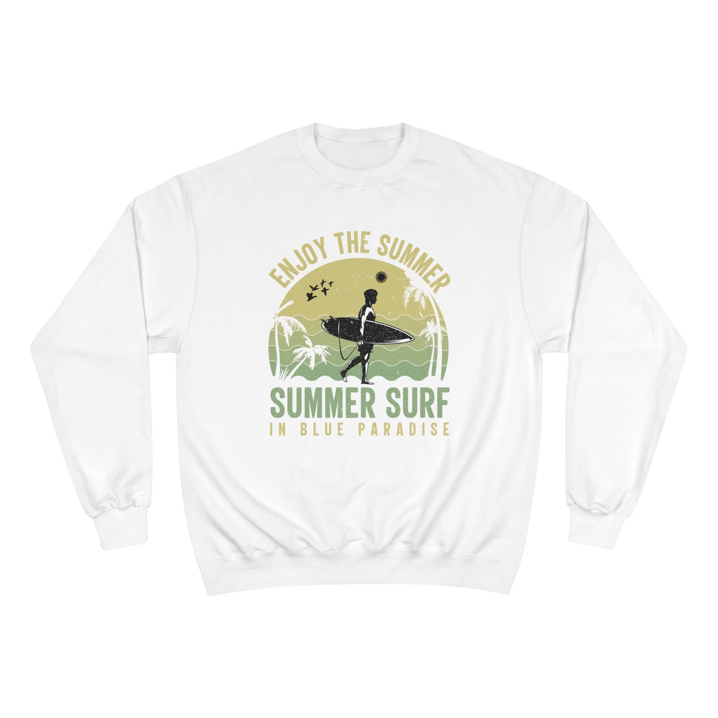 Enjoy the summer / Champion Sweatshirt