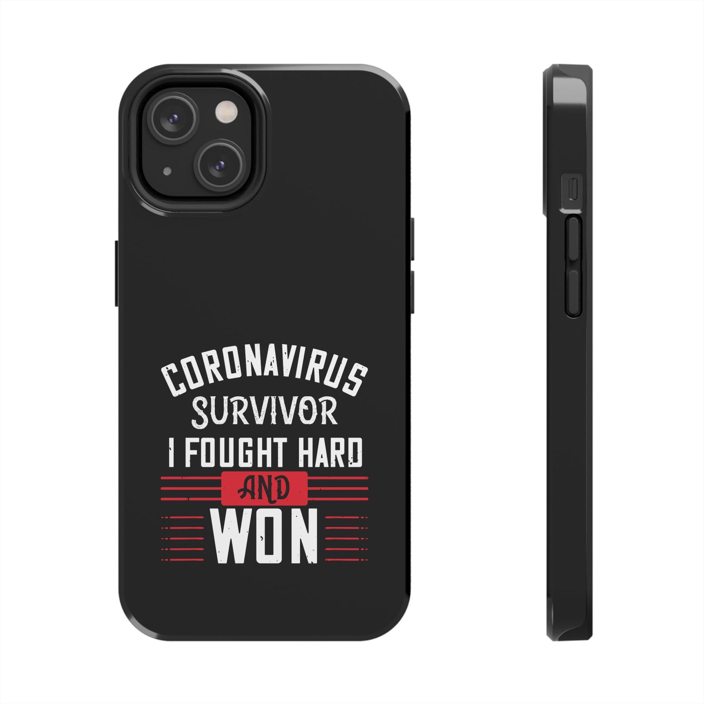 Corona virus survivor / Tough Phone Cases