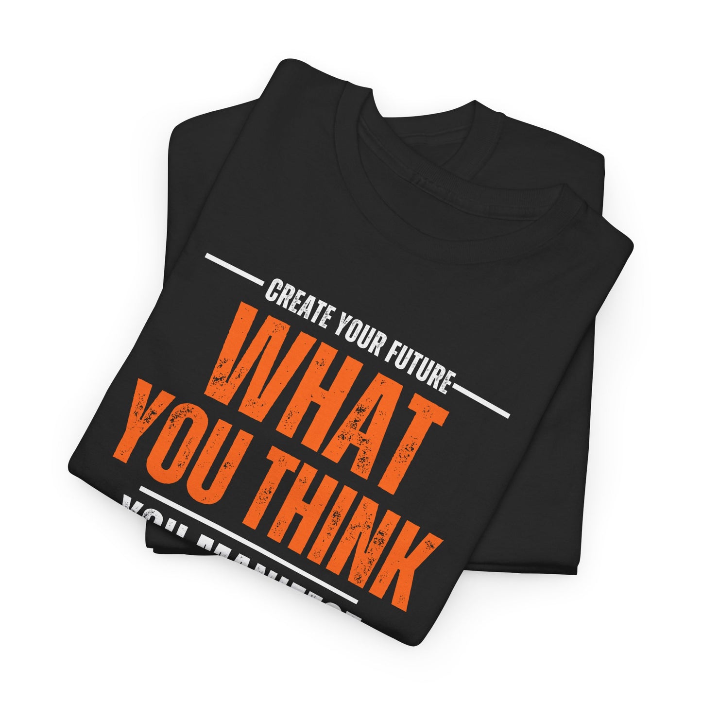 What you think you manifest Unisex Heavy Cotton Tee