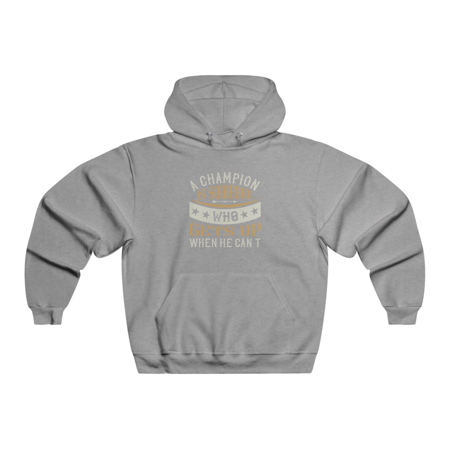 A champion is someone who...  / Men's NUBLEND® Hooded Sweatshirt