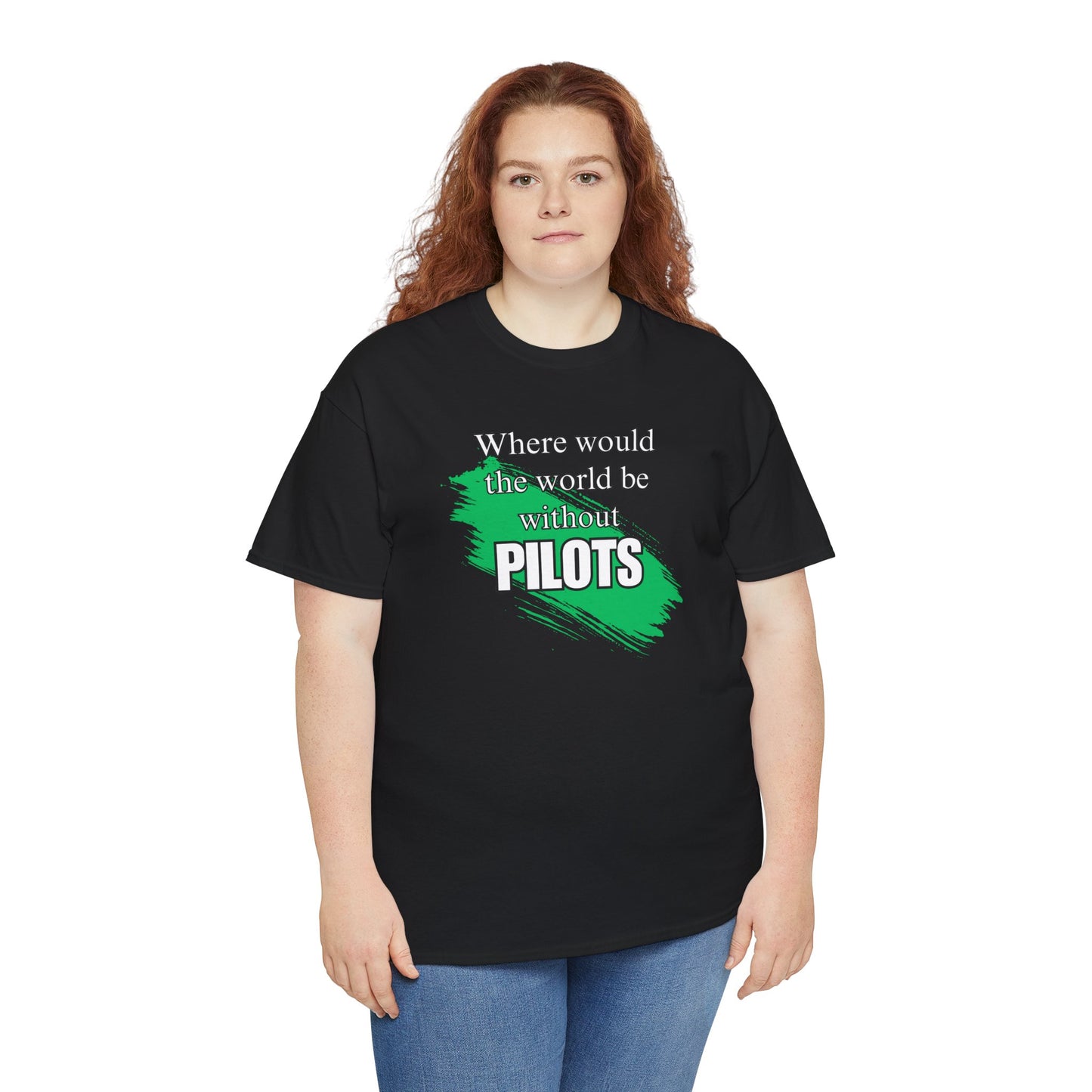 Where would the world be without Pilots Hygenists Unisex Heavy Cotton Tee