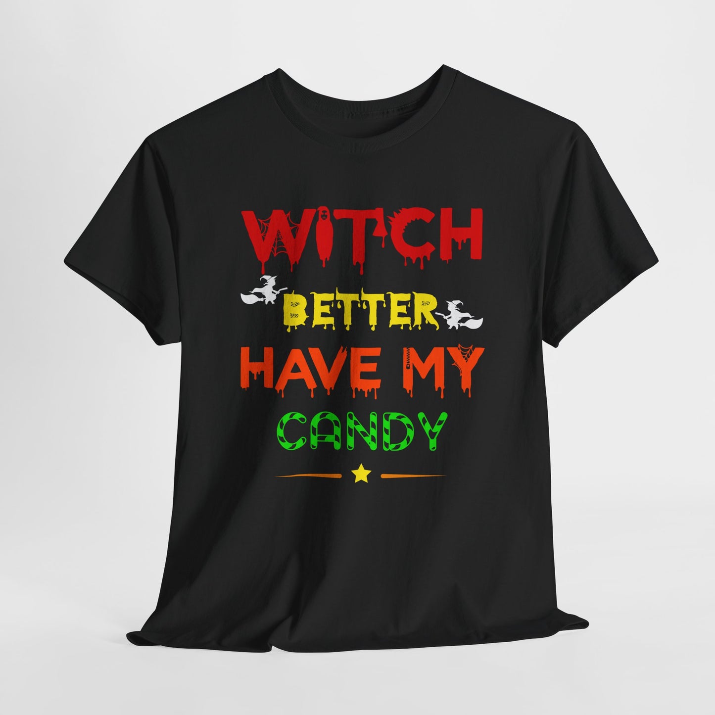 Witch Better Have My Candy / Halloween Unisex Heavy Cotton Tee