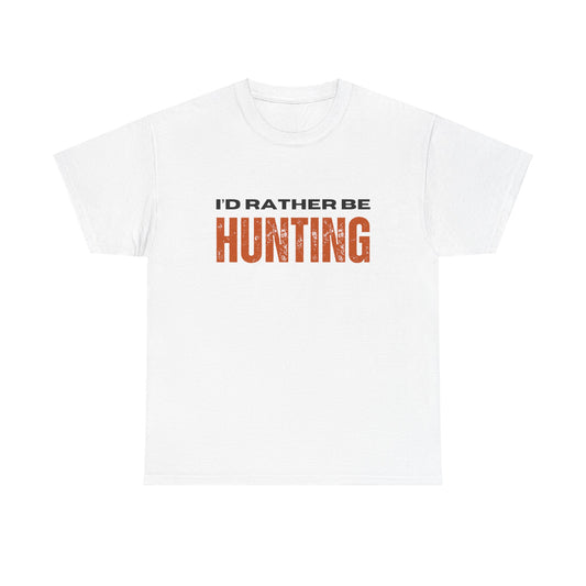 I'd Rather Be Hunting Unisex Heavy Cotton Tee