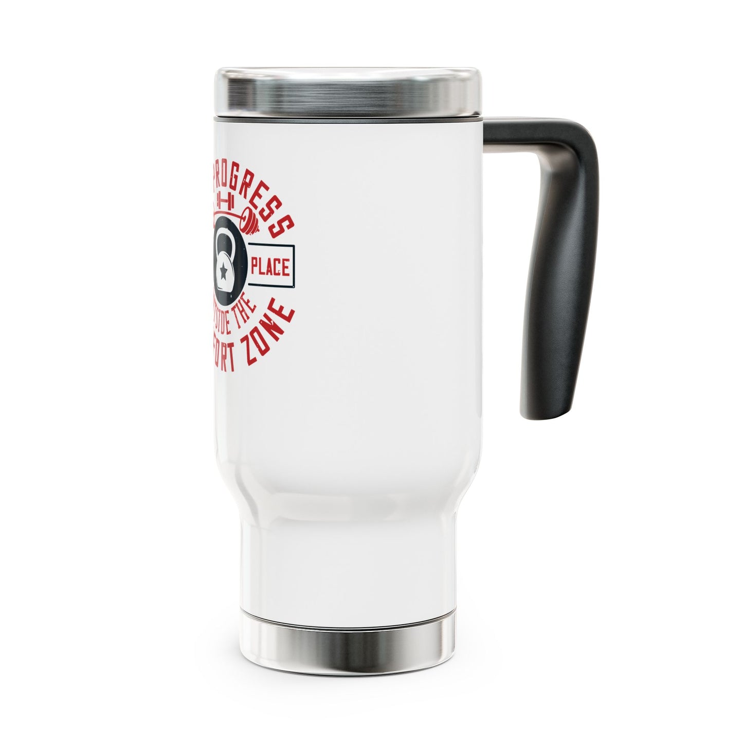 All progress takes place outside the comfort zone / Stainless Steel Travel Mug with Handle, 14oz