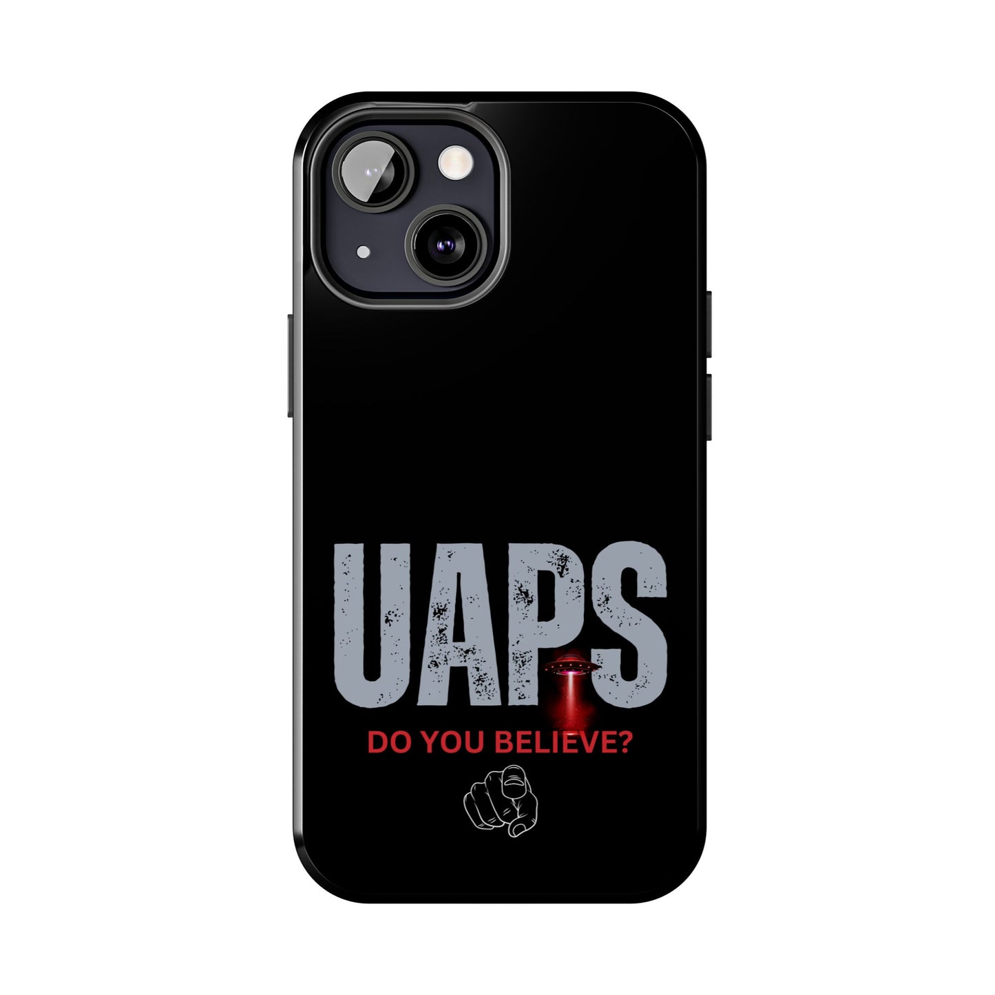 UAPS / Do YOU believe? / Tough Phone Cases