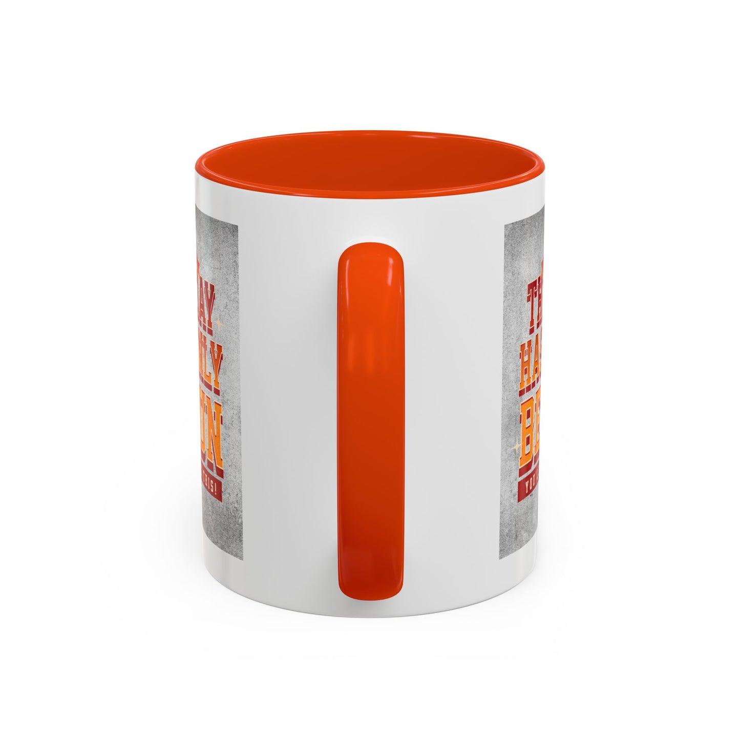 The day has only begun / Colorful Mugs (11oz, 15oz)