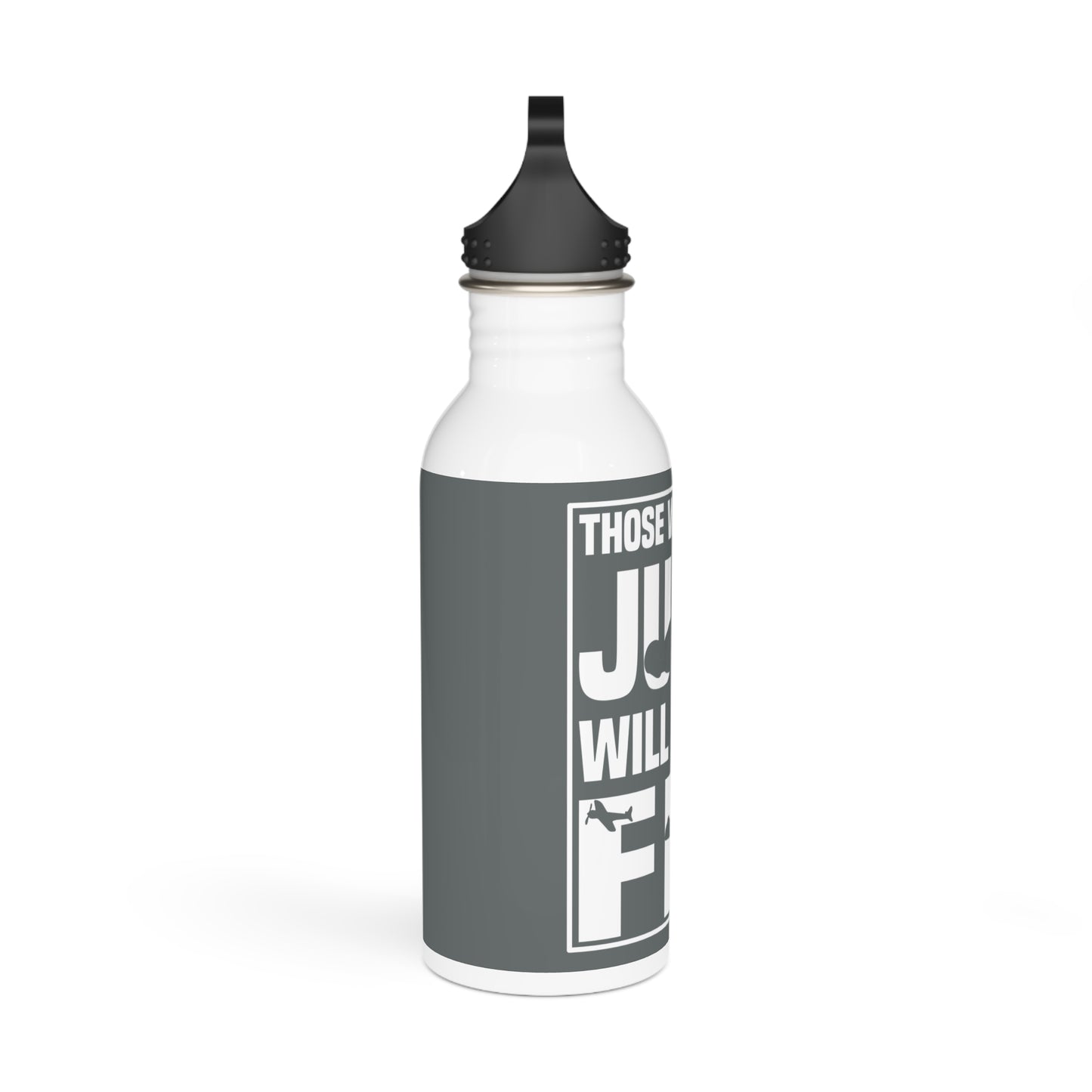 Those who don't jump will never fly (Skydiving) / Stainless Steel Water Bottle